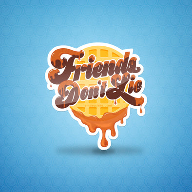 Friends Don't Lie Sticker