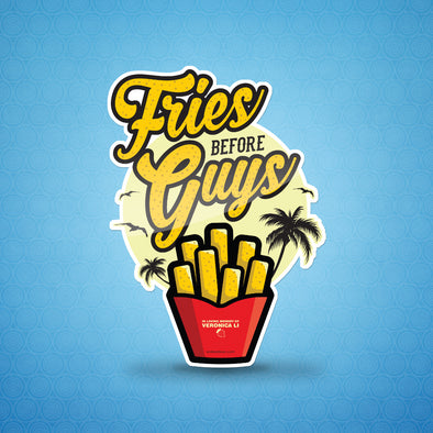 Fries Before Guys Sticker